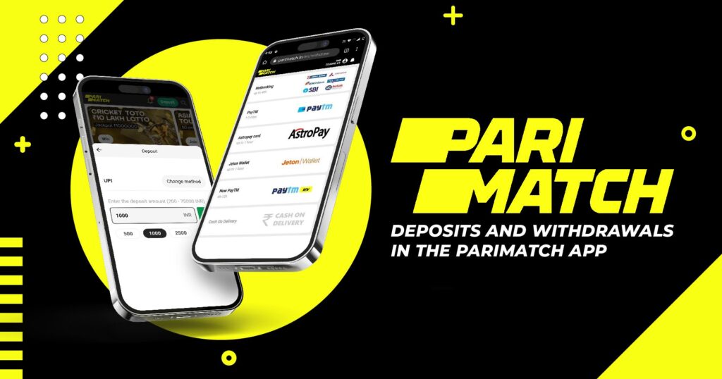 Deposits and Withdrawals in the Parimatch App