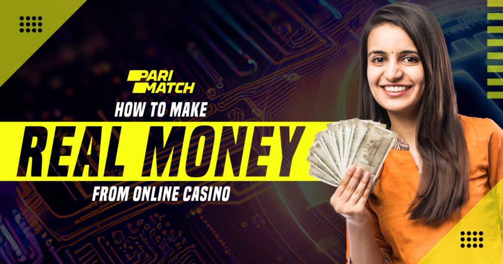 How to Make Real Money from Online Casino