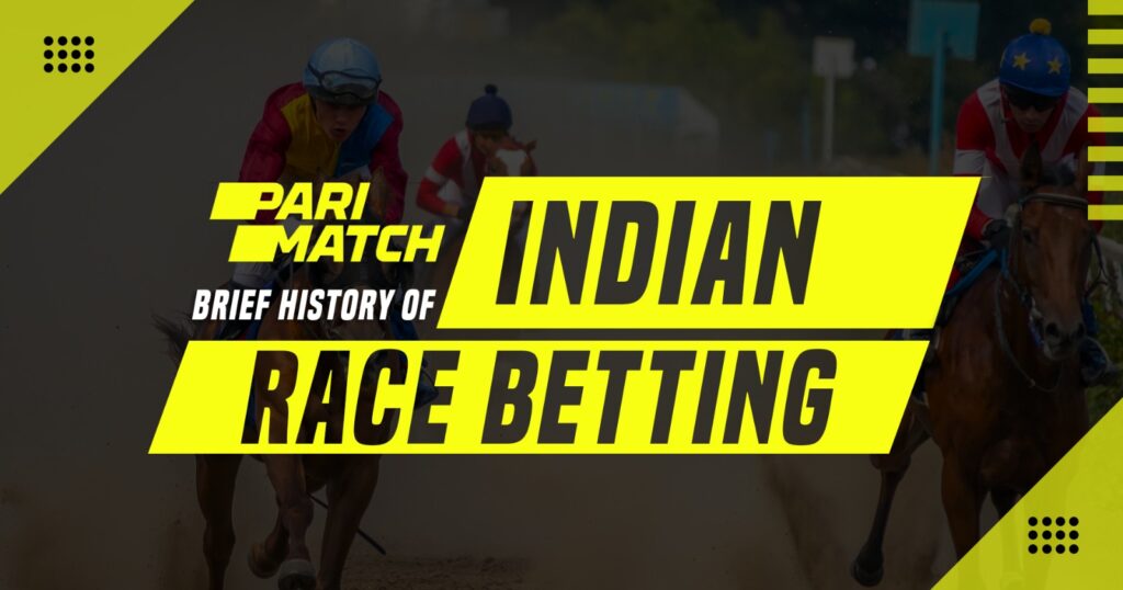Brief History Of Indian Race Betting
